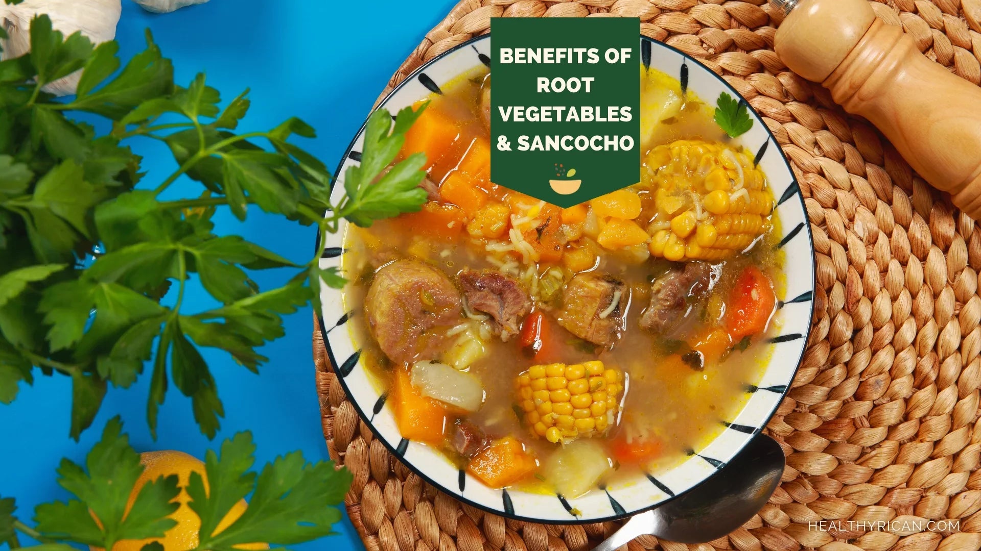 Health Benefits of Root Vegetables +Recipes: Sancocho