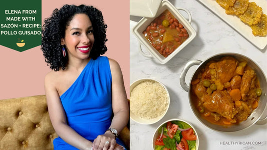 Special Feature: Meet Elena from Made with Sazón + Recipe: Pollo Guisado