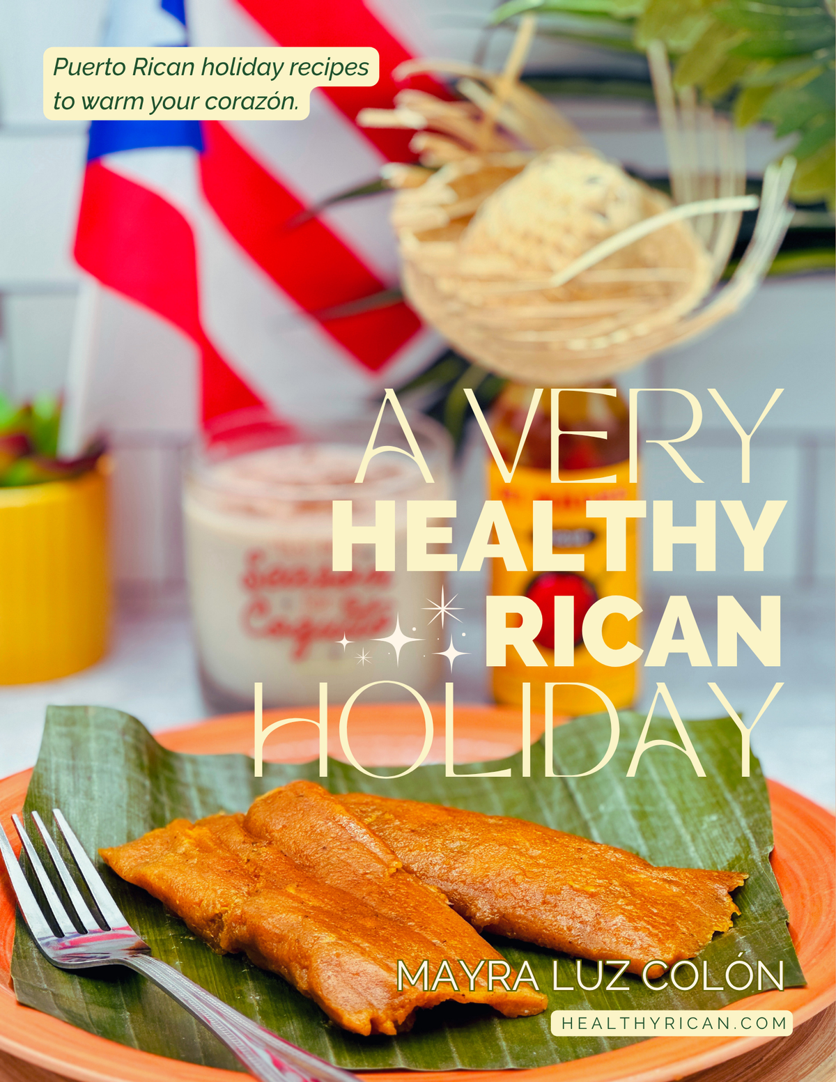 A Very Healthy Rican Holiday Recipe eBook 2.0