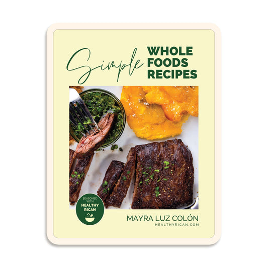 Healthy Rican Simple Whole Foods Recipes eBook featuring seasoned steak, roasted plantains, and chimichurri-style sauce for balanced whole-food meals.